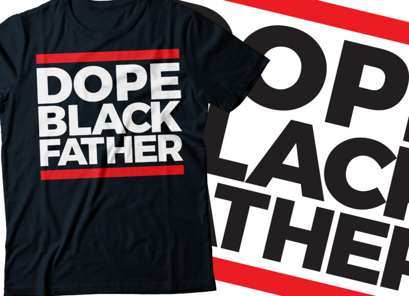 Dope black father typography t-shirt design | African American t-shirt design | red line