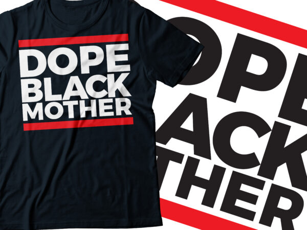 Dope black mother typography t-shirt design | african american t-shirt design | red line mothers tshirt design |mommy mom