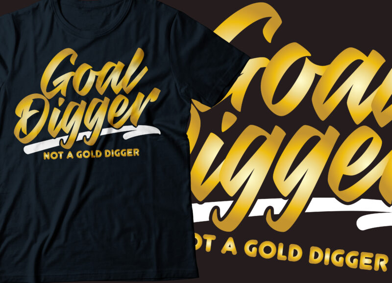 Goal Digger , not a gold digger golden script typography design | business women | boss
