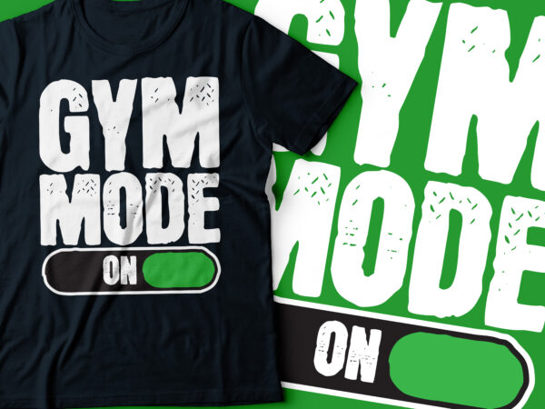 Gym mode on t-shirt design bundle |gym design