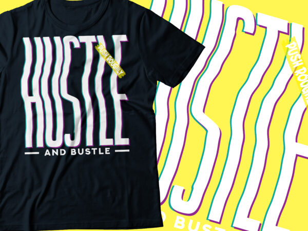Hustle and bustle | push roughly bold typography design | hustle & bustle