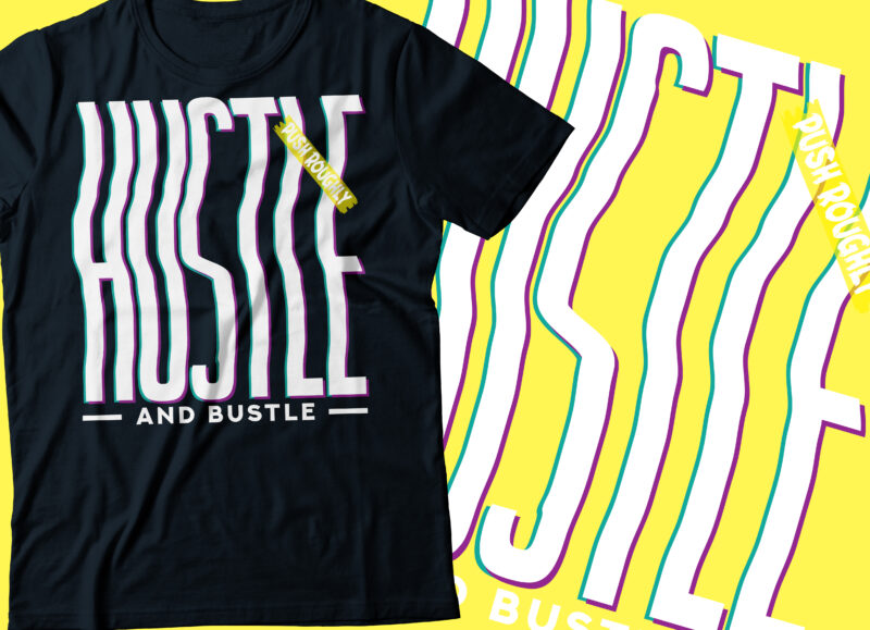 hustle and bustle | push roughly bold typography design | hustle & bustle