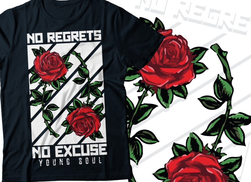 no regrets no excuse young soul red and white with rose flower typography motivational t-shirt design | motivational and positive