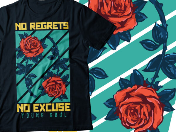 No regrets no excuse young soul typography motivational t-shirt design | motivational and positive