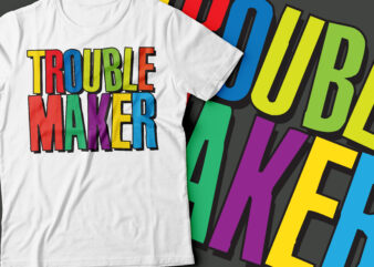 trouble maker typography designs