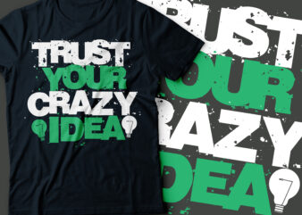 trust your crazy ideas typography designs