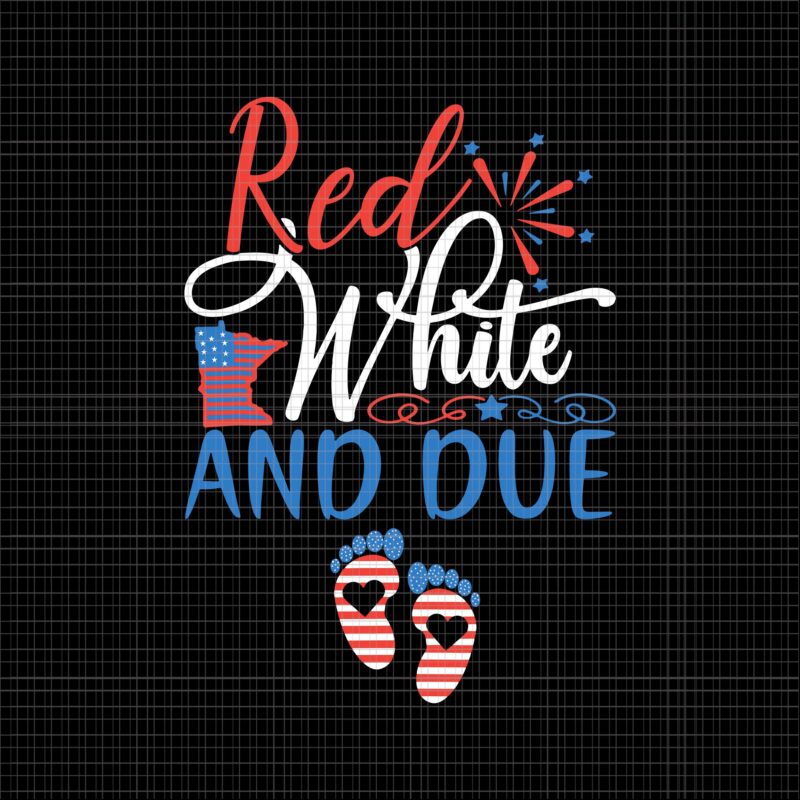 Red White And Due 4th Of July SVG, Red White And Due SVG, 4th Of July, Red White And Due Kids, 4th of July vector, 4th of July svg