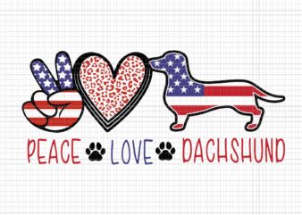 Peace Love Dachshund 4th of July SVG, Peace Love Dachshund 4th of July Patriotic American USA Flag, 4th of July svg, 4th of July vector