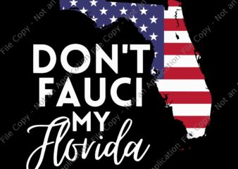 Don’t Fauci My Florida SVG, Don’t Fauci My Florida, Cuba svg, Cuba PNG, Cuban Protest Fist Flag SOS, Cuba Libre, SOS Cuba Libertad, Cuba patria y vida Flag, SOS Cuba,