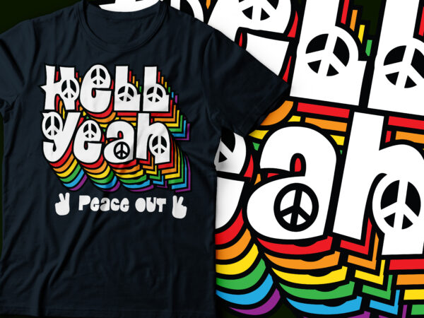 Hell yeah multi rainbow layer typography peaceout graphic t shirt
