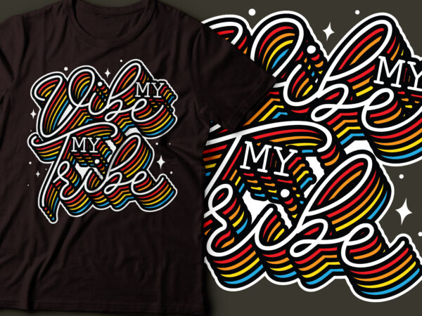 My vibe my tribe layered text t shirt designs for sale