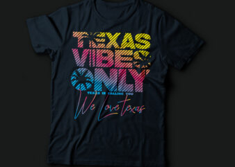 Texas vibes vibes only , texas is calling you , we love texas yellow type style | we love Texas