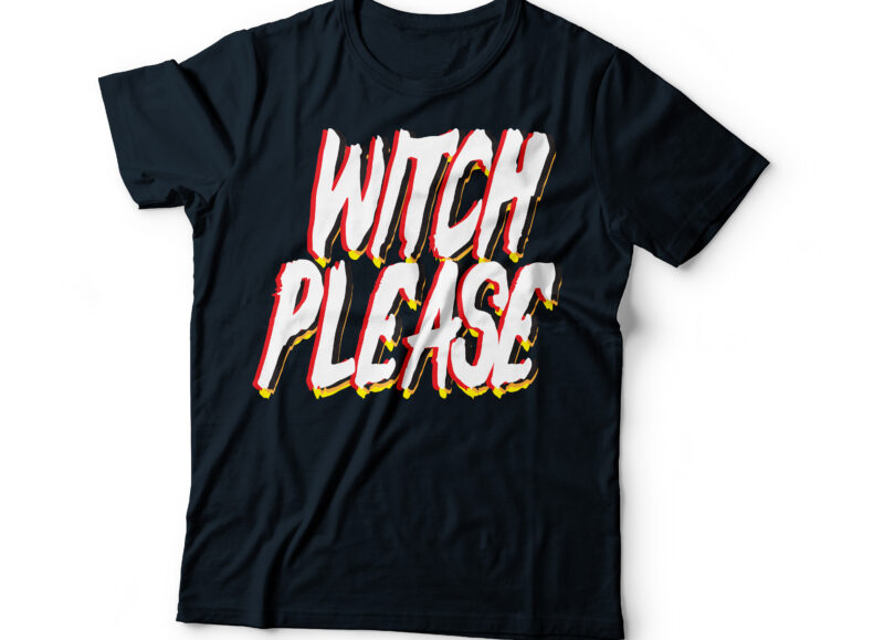 witch please Halloween t-shirt design