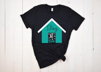 Stay At Home T shirt Design
