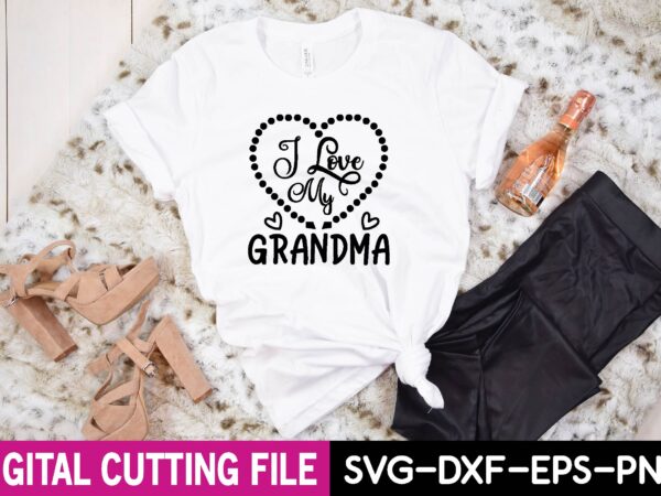 I love my grandma svg t shirt design for sale