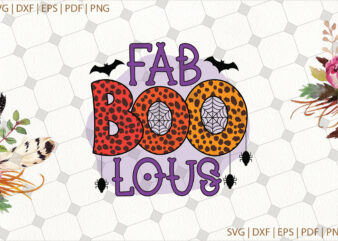 Fab Boo Lous Ghost Halloween Gifts, Shirt For Halloween Svg File Diy Crafts Svg Files For Cricut, Silhouette Sublimation Files