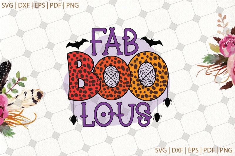 Fab Boo Lous Ghost Halloween Gifts, Shirt For Halloween Svg File Diy Crafts Svg Files For Cricut, Silhouette Sublimation Files