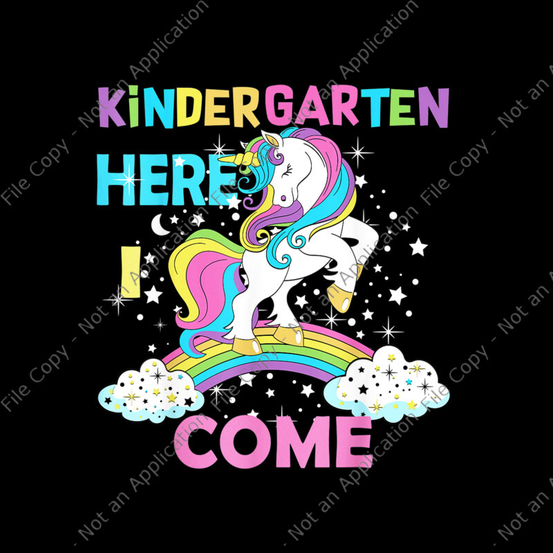 Unicorn Kindergarten Here I come Back to School Png, Kindergarten Png, Unicorn Kindergarten Png, Unicorn Kindergarten Vector