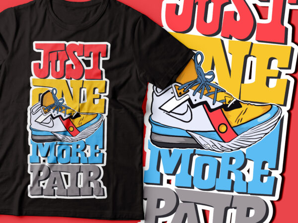 Just one more sneaker revolution streetwear design urban design t-shirt typography design