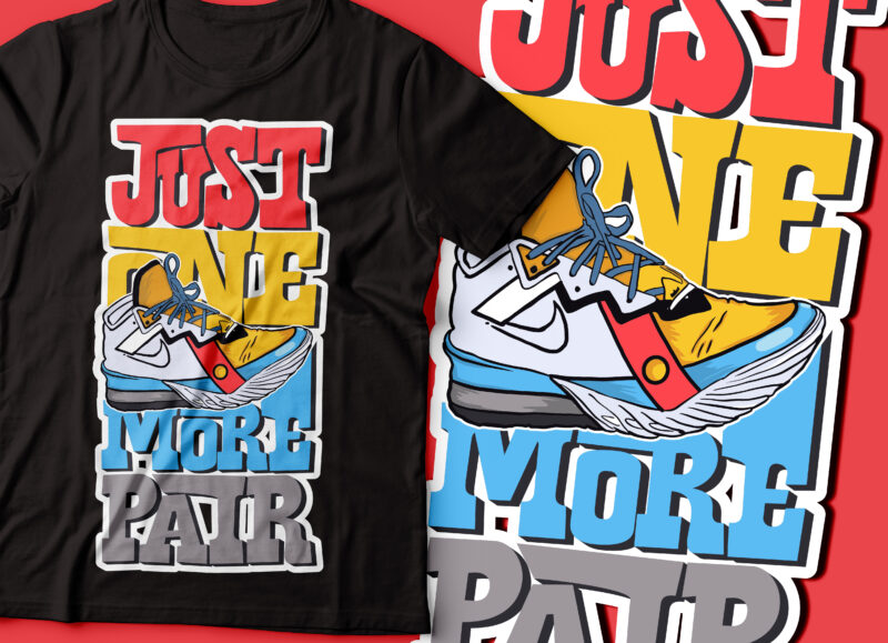 just one more sneaker revolution streetwear design urban design t-shirt typography design