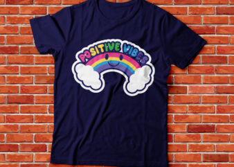 positive vibes energy multilayered text design | positive life and smiley rainbow cloud