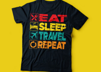 eat sleep TRAVEL repeat t-shirt design | travel the world tee design love traveling tee