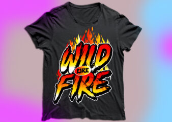 Wild like fire typography design , fire design