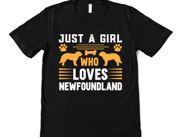 Just a girl who loves newfoundland t shirt design