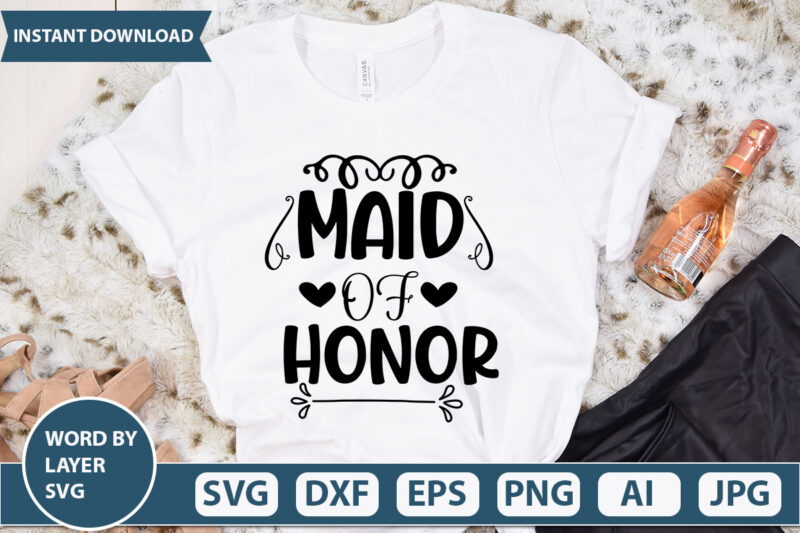 MAID OF HONOR SVG Vector for t-shirt