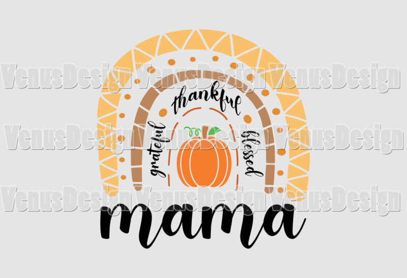 Grateful Thankful Blessed Mama Editable Tshirt Design