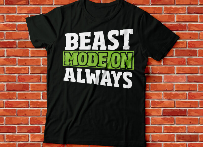 best mode always gyming and workout tee