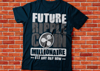 future ripple and XRP coin millionaire established any day now | coin millionaire | crypto millionaire | cryptocurrency t shirt graphic design