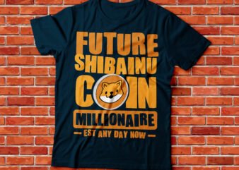 future shibainu coin millionaire established any day now , mini doge t shirt graphic design