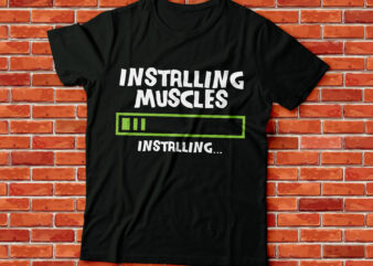 installing muscle t shirt design for sale