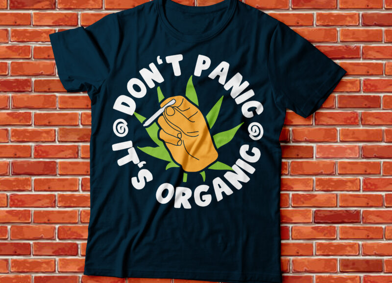 don’t panic its organic marihuana tee streetwear design