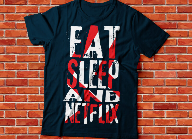 eat sleep bundle design, run, game, query, conquer, Netflix