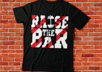 raise the bar gyming and workout tee t shirt design online
