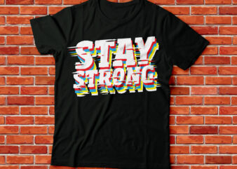 stay strong t shirt template vector