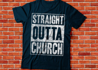straight outta church t-shirt design | Christian tee design