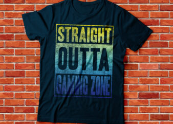 straight outta gaming zone t shirt template vector