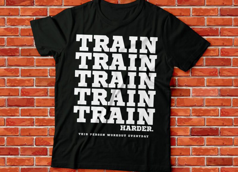 train harder , this person workout everyday
