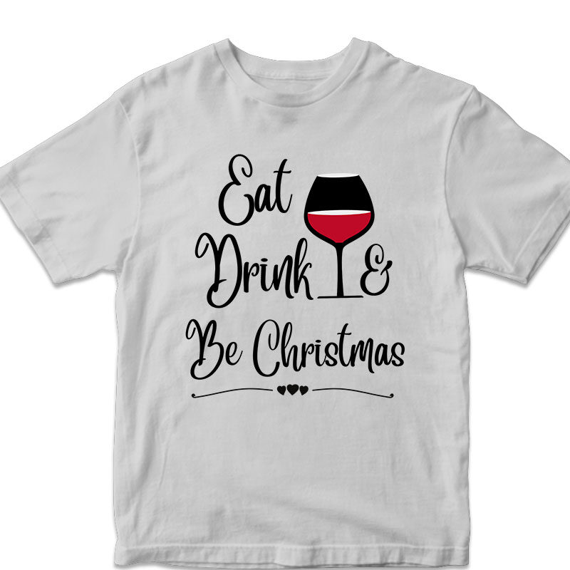 eat drink and be christmas graphic t-shirt design svg png christmas design