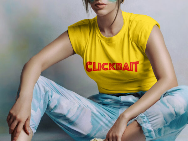 Clickbait | simple text t shirt design for sale