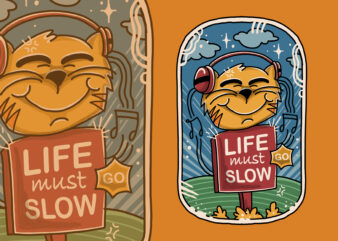 Life must go slow design for t-shirt
