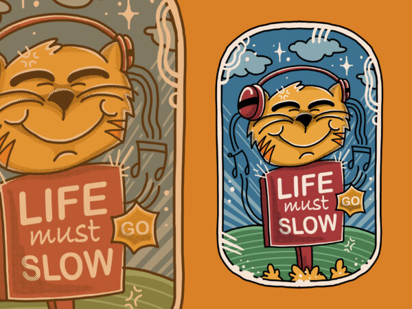 Life must go slow design for t-shirt