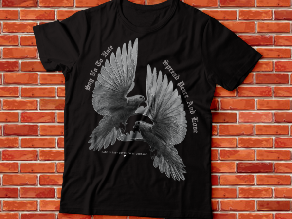 Spread peace and love, say no to hate pigeon peace art urban outfitters,streetwear outfit t shirt template vector