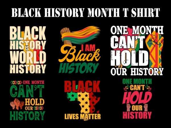 6 black history t shirt design bundle, typography black history t shirt design graphics, black lives matter t shirt, i’m black history t shirt design