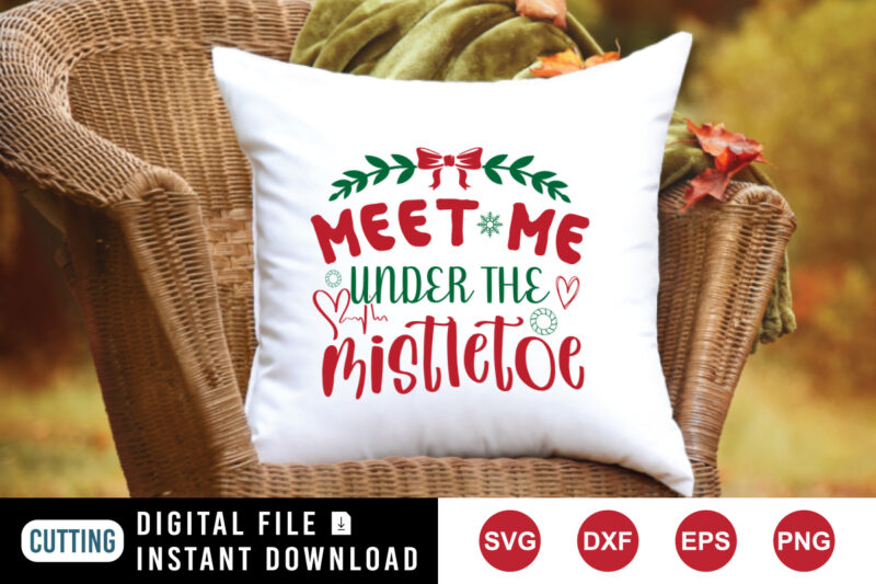 Meet me under the mistletoe Shirt, meet me shirt, Christmas shirt print template