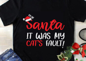 Santa It Was My Cat’s Fault Svg, Christmas Svg, Tree Christmas Svg, Tree Svg, Santa Svg, Snow Svg, Merry Christmas Svg, Hat Santa Svg, Light Christmas Svg t shirt template vector