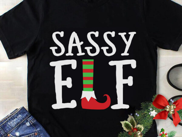 Sassy elf svg, christmas svg, tree christmas svg, tree svg, santa svg, snow svg, merry christmas svg, hat santa svg, light christmas svg t shirt template vector